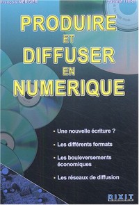 Produire et diffuser en numérique