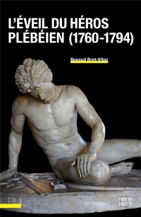 L'éveil du héros plébeien (1760-1794)