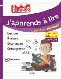 Je réussis/j'apprends à lire les sons et les phrases