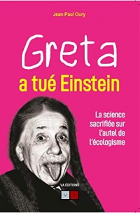 Greta a tué Einstein: La science sacrifiée sur l'autel de l'écologisme