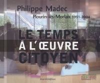 Le temps à l'oeuvre citoyen : Plourin-lès-Morlaix 1991-2004