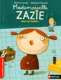 Mademoiselle Zazie veut un bébé - Roman Vivre Ensemble - De 7 à 11 ans