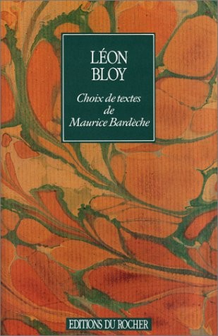 Léon Bloy : Choix de textes par Maurice Bardèche