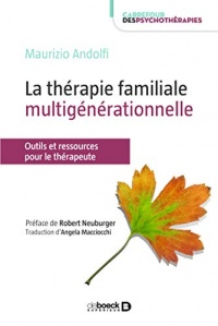La thérapie familiale multigénérationnelle : Outils pour le thérapeute (Carrefour des psychothérapies)