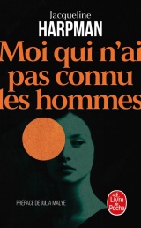 Moi qui n'ai pas connu les hommes [Poche]