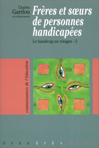 Frères et soeurs de personnes handicapées : Le handicap en visage, tome 3