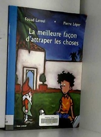 Meilleure Façon d''Attraper les Choses, (la)