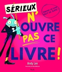 Sérieux n'ouvre pas ce livre : Tome 3