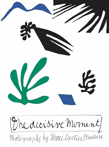 Henri cartier-bresson the decisive moment (new edition)