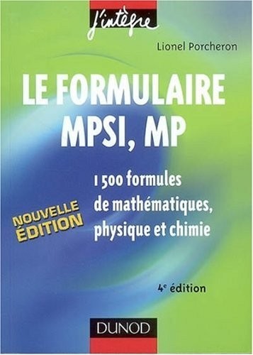 Le formulaire MPSI, MP : 1500 formules de mathématiques, physique et chimie