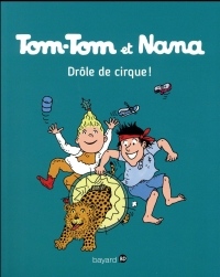 Tom-Tom et Nana, Tome 07: Drôle de cirque !