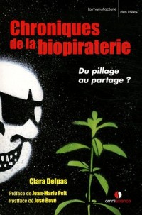 Chroniques de la biopiraterie. Du pillage au partage ?