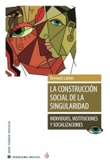 La construcción social de la singularidad: Individuos, instituciones, socializaciones