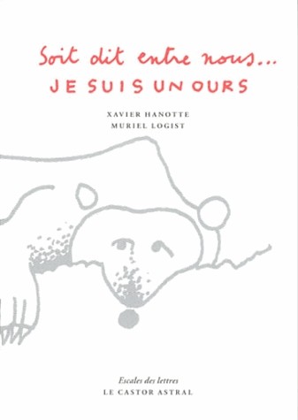 Soit dit entre nous - Je ne suis qu'un ours