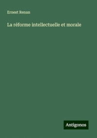 La réforme intellectuelle et morale