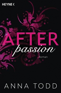 After passion: Roman - AFTER 1 - Der Bestseller in Neuausstattung