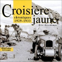 Croisière jaune : Chroniques, 1929-1933 (édition bilingue français/anglais)