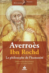 Ibn Rochd-Averroes le Philosophe de l'Humanité