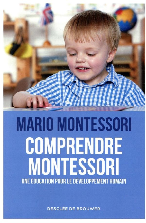 Comprendre Montessori: Une éducation pour le développement humain