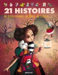 J'aime les Histoires : 21 histoires de princesses, de Fées, de Lutins. - Dès 3 ans