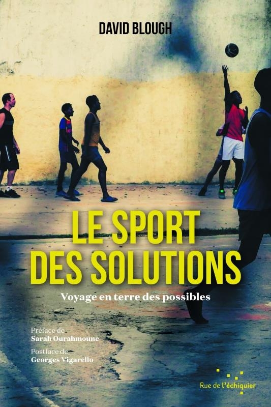 Le Sport des solutions - Voyage en terre des possibles: Voyage en terre des possibles