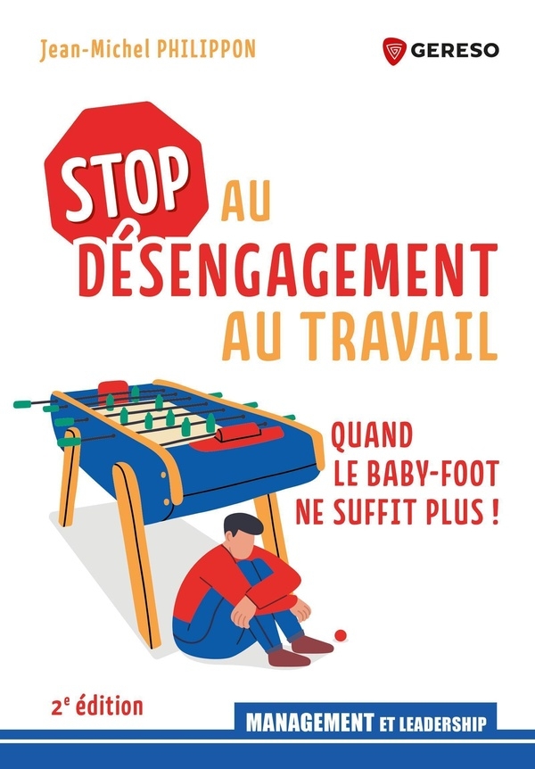 STOP au désengagement au travail !: Quand le baby-foot ne suffit plus !
