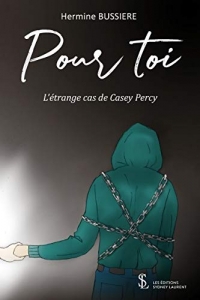 Pour toi: L'étrange cas de Casey Percy