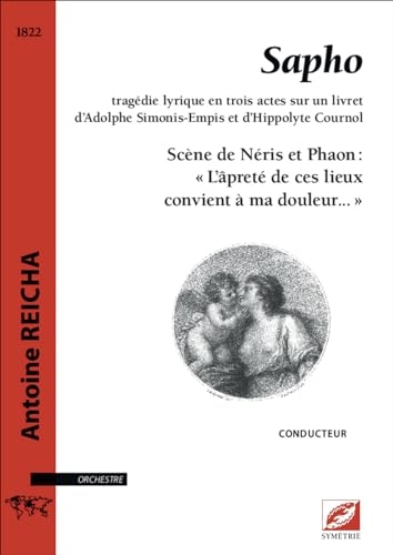 Scène de Néris et Phaon, extrait de Sapho (conducteur A4): « L’âpreté de ces lieux convient à ma douleur… »