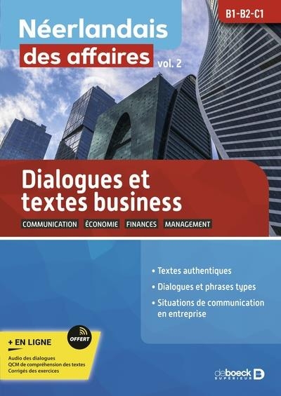 Néerlandais des affaires - volume 2: Dialogues et textes B1-B2-C1