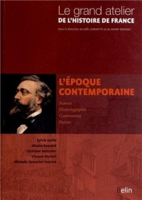 Le Grand Atelier de l’'Histoire de France : L’époque contemporaine 1815-2005