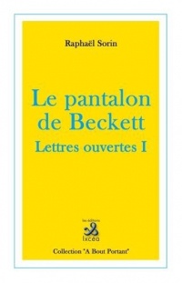 Le pantalon de Beckett : Lettres ouvertes 1