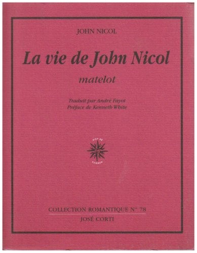La Vie de John Nicol, matelot : Avec ses aventures autour du monde racontées par lui-même, 1755-1825
