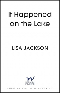 It Happened on the Lake: The latest unputdownable crime thriller from the bestselling author