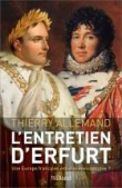 Les Entretiens d'Erfurt 22 au 24 octobre 1813 entre Napoléon et Murat: Roman historique