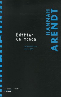 ''Edifier un monde''. Interventions (1971-1975)