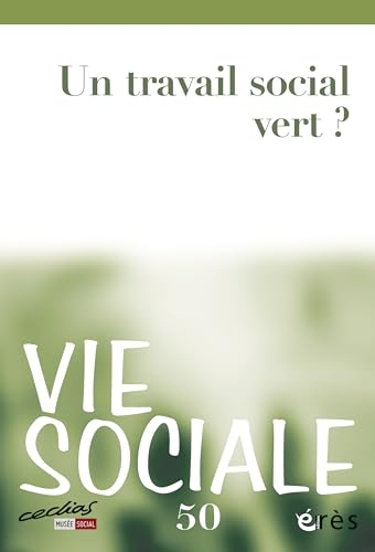 Vie Sociale 50 - Un travail social vert ?