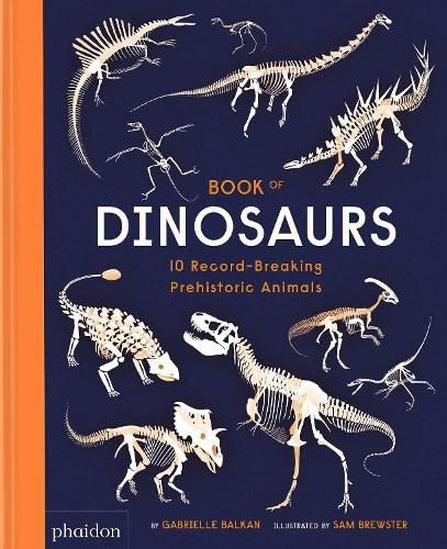 Book of Dinosaurs: 10 Record-Breaking Prehistoric Animals