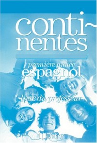 Continentes : Espagnol, 1re année, LV2 (Guide pédagogique)