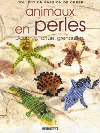 Animaux en perles : Dauphin, tortue, grenouille.