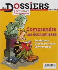 Les Dossiers d'Alternatives Economiques - numéro 4 Comprendre les économistes