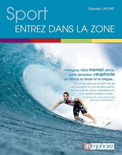 Sport - Entrez dans la Zone - Atteignez l' état mental ultime...