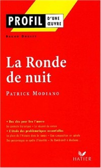 Profil d'une oeuvre : La ronde de nuit (1969), Patrick Modiano : résumé, personnages, thèmes