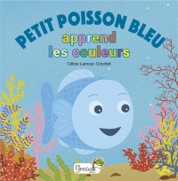 Petit Poisson Bleu Apprends les Couleurs