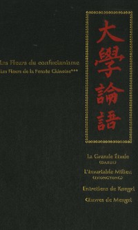 Les Fleurs de la Pensée Chinoise : Tome 3 : Les Fleurs du confucianisme