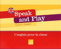 Speak and Play CM2 Cycle 3 Niveau 1, 2 et 3 : L'anglais pour la classe (1CD audio)