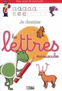 Mon Carnet de Maternelle : Je Dessine les Lettres Minuscules