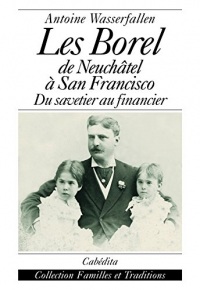 Les Borel, de Neuchatel a San Francisco