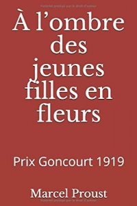 À l’ombre des jeunes filles en fleurs: Prix Goncourt 1919