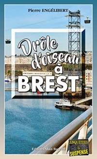 Drôle d’oiseau à Brest: Polar régional (Enquêtes & Suspense)