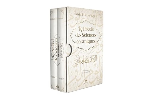 LE PRéCIS DES SCIENCES CORANIQUES - 2 TOMES: Al-Itqân fî ‘ulûm al-Qur’ân